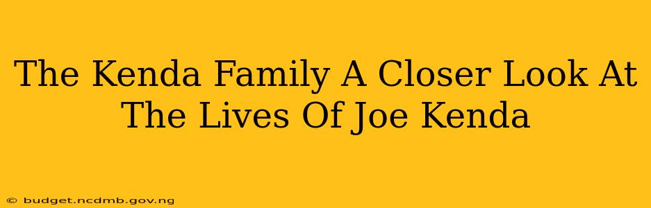 The Kenda Family A Closer Look At The Lives Of Joe Kenda