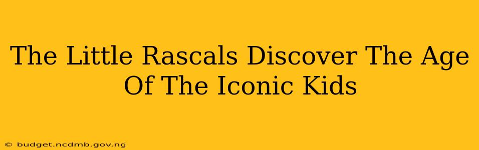 The Little Rascals Discover The Age Of The Iconic Kids
