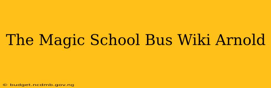 The Magic School Bus Wiki Arnold