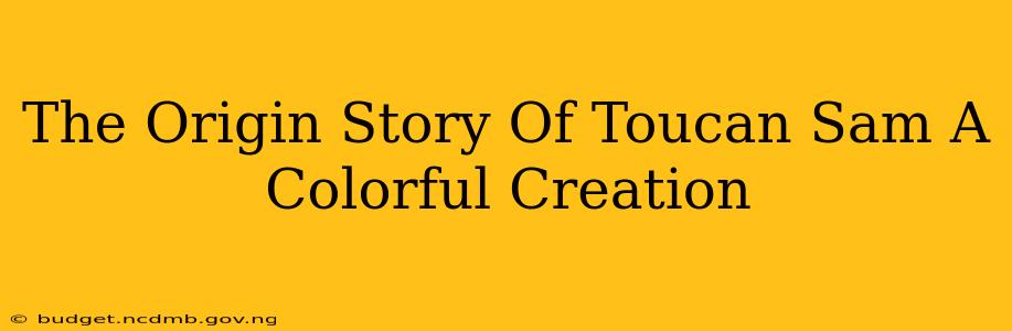 The Origin Story Of Toucan Sam A Colorful Creation