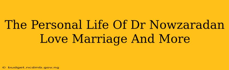 The Personal Life Of Dr Nowzaradan Love Marriage And More