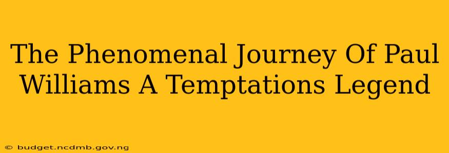 The Phenomenal Journey Of Paul Williams A Temptations Legend