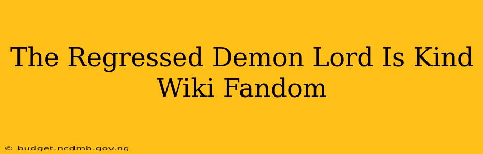 The Regressed Demon Lord Is Kind Wiki Fandom