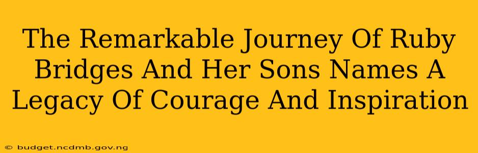 The Remarkable Journey Of Ruby Bridges And Her Sons Names A Legacy Of Courage And Inspiration