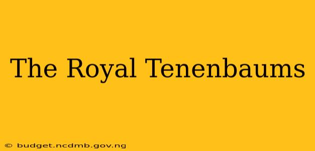 The Royal Tenenbaums