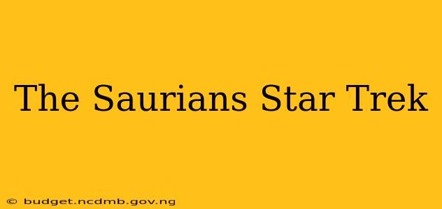 The Saurians Star Trek