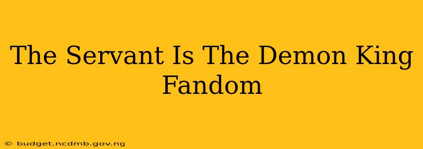 The Servant Is The Demon King Fandom