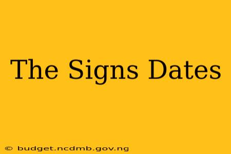 The Signs Dates