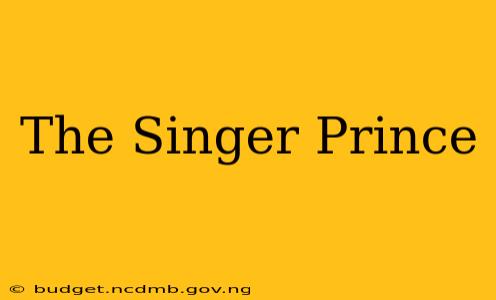 The Singer Prince