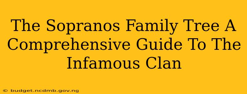 The Sopranos Family Tree A Comprehensive Guide To The Infamous Clan