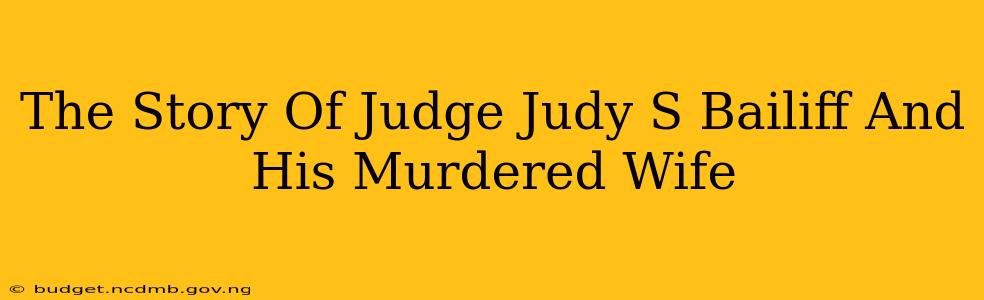 The Story Of Judge Judy S Bailiff And His Murdered Wife