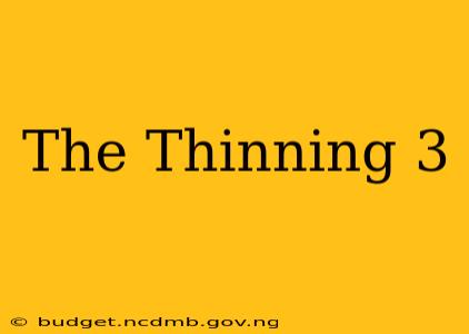 The Thinning 3
