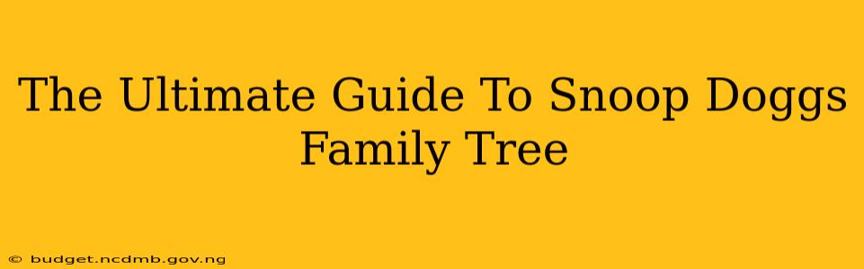 The Ultimate Guide To Snoop Doggs Family Tree