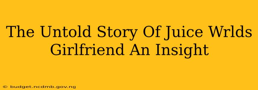 The Untold Story Of Juice Wrlds Girlfriend An Insight