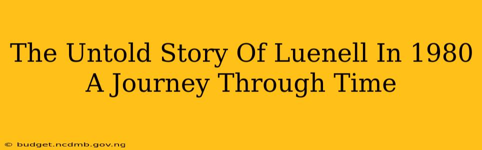 The Untold Story Of Luenell In 1980 A Journey Through Time