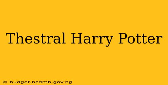 Thestral Harry Potter