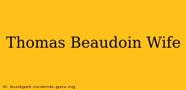Thomas Beaudoin Wife