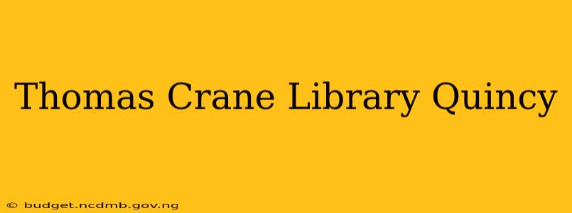 Thomas Crane Library Quincy