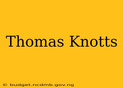 Thomas Knotts