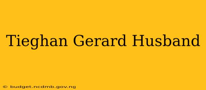 Tieghan Gerard Husband