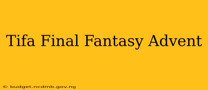 Tifa Final Fantasy Advent