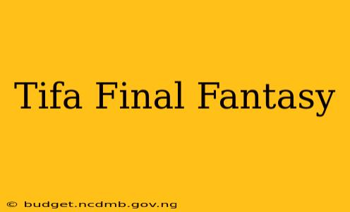 Tifa Final Fantasy