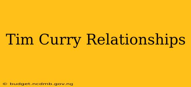 Tim Curry Relationships