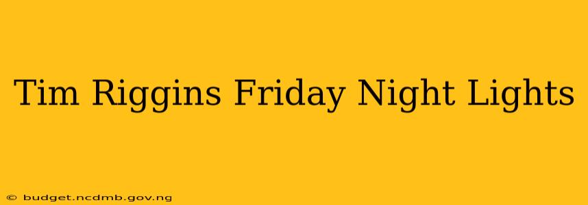 Tim Riggins Friday Night Lights