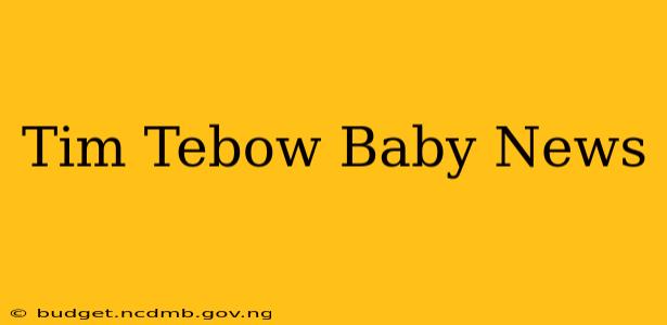 Tim Tebow Baby News