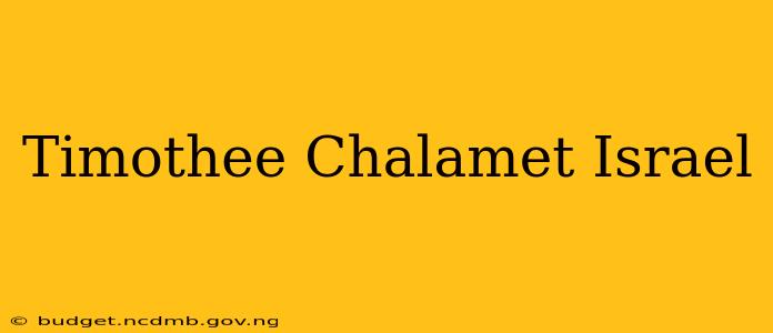 Timothee Chalamet Israel