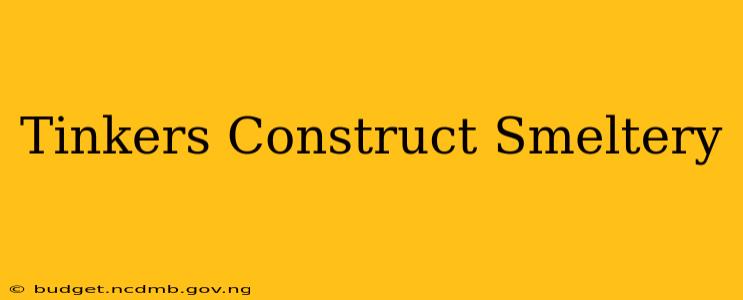 Tinkers Construct Smeltery