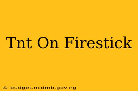 Tnt On Firestick