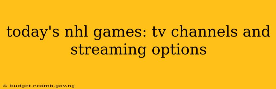today's nhl games: tv channels and streaming options