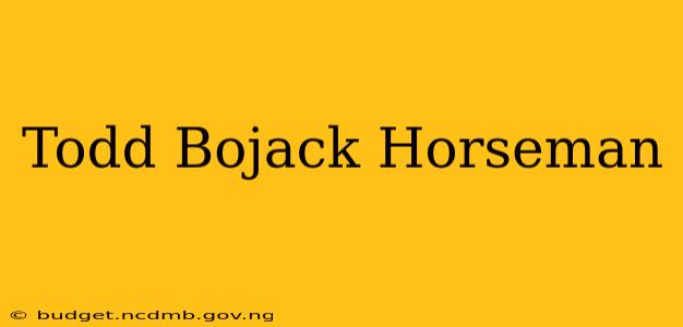 Todd Bojack Horseman
