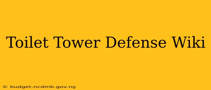 Toilet Tower Defense Wiki