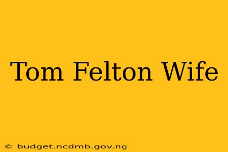 Tom Felton Wife