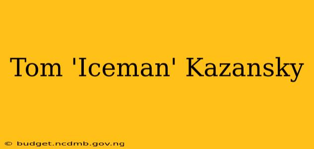 Tom 'Iceman' Kazansky