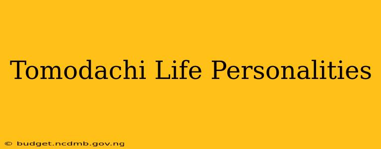 Tomodachi Life Personalities