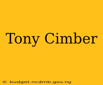 Tony Cimber