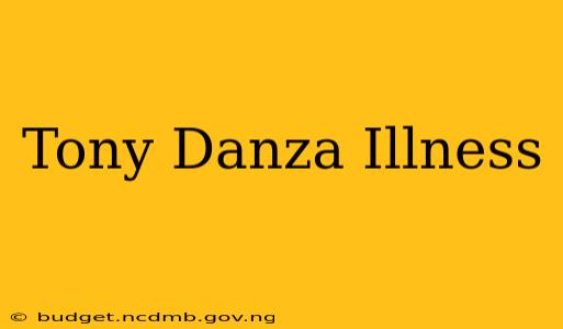Tony Danza Illness