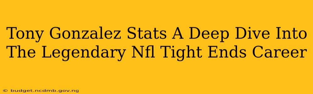 Tony Gonzalez Stats A Deep Dive Into The Legendary Nfl Tight Ends Career