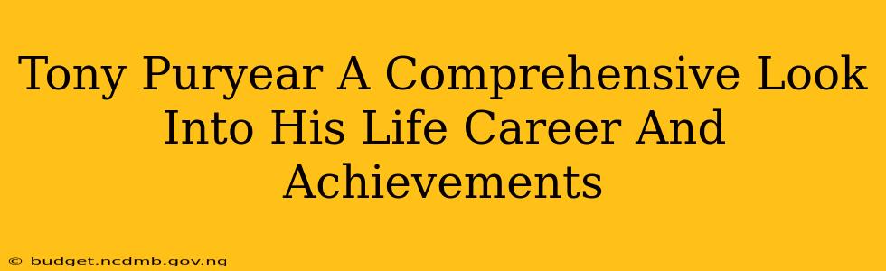 Tony Puryear A Comprehensive Look Into His Life Career And Achievements