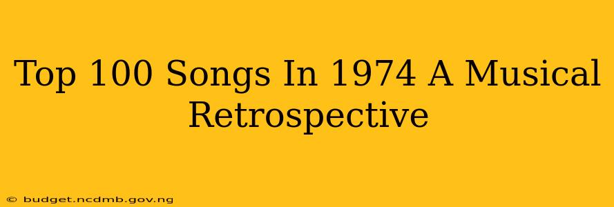 Top 100 Songs In 1974 A Musical Retrospective