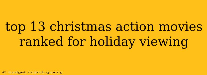 top 13 christmas action movies ranked for holiday viewing