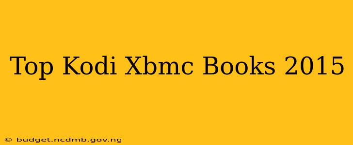 Top Kodi Xbmc Books 2015