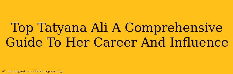 Top Tatyana Ali A Comprehensive Guide To Her Career And Influence