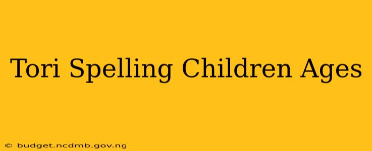 Tori Spelling Children Ages