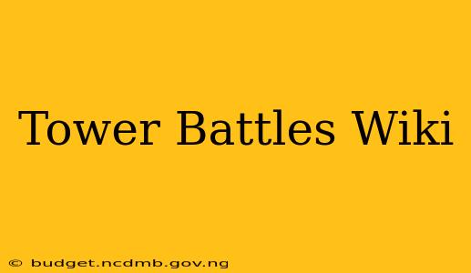 Tower Battles Wiki
