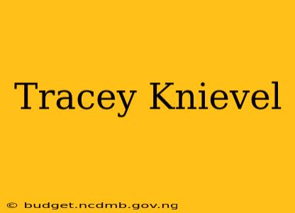 Tracey Knievel