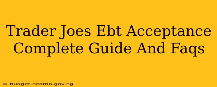 Trader Joes Ebt Acceptance Complete Guide And Faqs